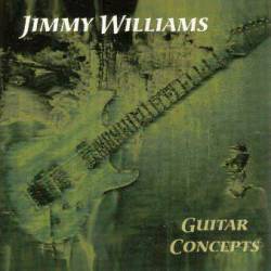 Jimmy Williams : Guitar Concepts